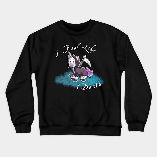 Grim Reaper Unicorn "I Feel like death" Crewneck Sweatshirt by Wanderer Bat